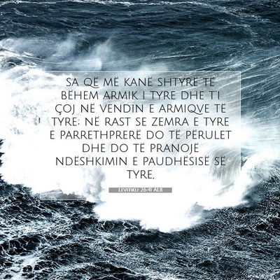 Picture 07 - Levitiku 26:41 ALB - sa që më kanë shtyrë të bëhem armik i tyre - Bible Verse Picture