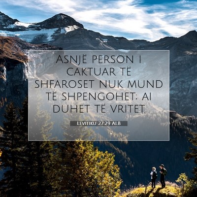 Picture 07 - Levitiku 27:29 ALB - Asnjë person i caktuar të shfaroset nuk mund - Bible Verse Picture