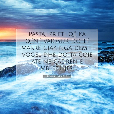 Picture 07 - Levitiku 4:5 ALB - Pastaj prifti që ka qënë vajosur do të marrë - Bible Verse Picture