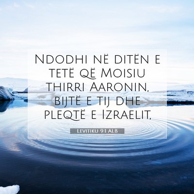 Picture 07 - Levitiku 9:1 ALB - Ndodhi në ditën e tetë që Moisiu thirri - Bible Verse Picture