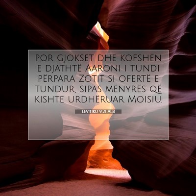 Picture 07 - Levitiku 9:21 ALB - por gjokset dhe kofshën e djathtë Aaroni i - Bible Verse Picture
