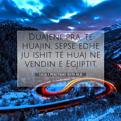 Picture 07 - Ligji i Përtërirë 10:19 ALB - Duajeni, pra, të huajin, sepse edhe ju ishit të - Bible Verse Picture