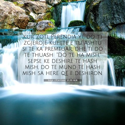 Picture 07 - Ligji i Përtërirë 12:20 ALB - Kur Zoti, Perëndia yt, do t’i zgjerojë - Bible Verse Picture