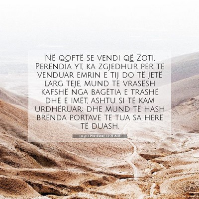 Picture 07 - Ligji i Përtërirë 12:21 ALB - Në qoftë se vendi që Zoti, Perëndia yt, ka - Bible Verse Picture