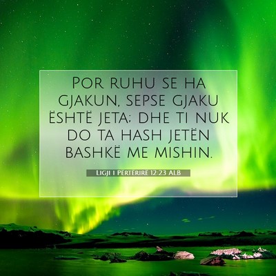 Picture 07 - Ligji i Përtërirë 12:23 ALB - Por ruhu se ha gjakun, sepse gjaku është jeta; - Bible Verse Picture