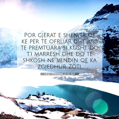 Picture 07 - Ligji i Përtërirë 12:26 ALB - Por gjërat e shenjta që ke për të ofruar dhe - Bible Verse Picture