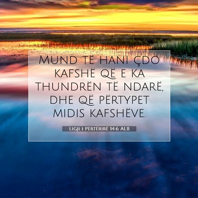 Picture 07 - Ligji i Përtërirë 14:6 ALB - Mund të hani çdo kafshë që e ka thundrën të - Bible Verse Picture