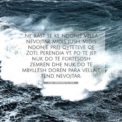 Picture 07 - Ligji i Përtërirë 15:7 ALB - Në rast se ke ndonjë vëlla nevojtar midis - Bible Verse Picture