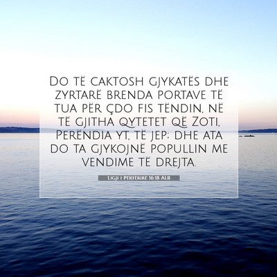 Picture 07 - Ligji i Përtërirë 16:18 ALB - Do të caktosh gjykatës dhe zyrtarë brenda - Bible Verse Picture