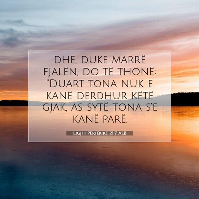 Picture 07 - Ligji i Përtërirë 21:7 ALB - dhe, duke marrë fjalën, do të thonë: 