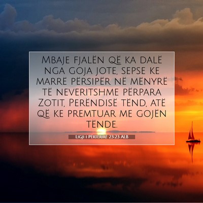 Picture 07 - Ligji i Përtërirë 23:23 ALB - Mbaje fjalën që ka dalë nga goja jote, sepse - Bible Verse Picture