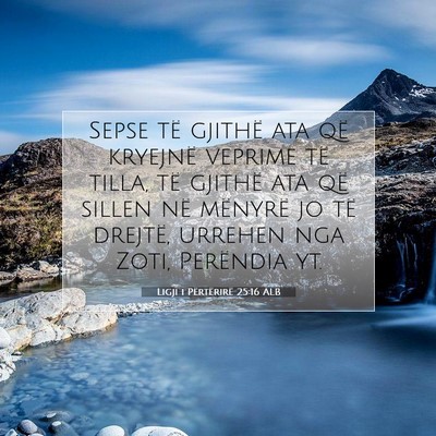 Picture 07 - Ligji i Përtërirë 25:16 ALB - Sepse të gjithë ata që kryejnë veprime të - Bible Verse Picture
