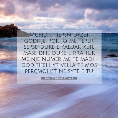 Picture 07 - Ligji i Përtërirë 25:3 ALB - Mund t’i jepen dyzet goditje, por jo më - Bible Verse Picture