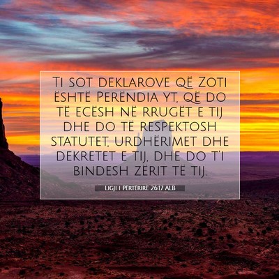 Picture 07 - Ligji i Përtërirë 26:17 ALB - Ti sot deklarove që Zoti është Perëndia yt, - Bible Verse Picture