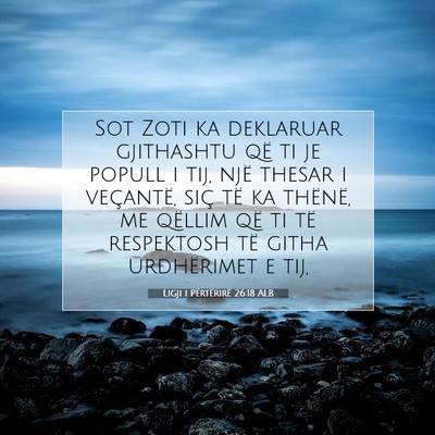 Picture 07 - Ligji i Përtërirë 26:18 ALB - Sot Zoti ka deklaruar gjithashtu që ti je popull - Bible Verse Picture