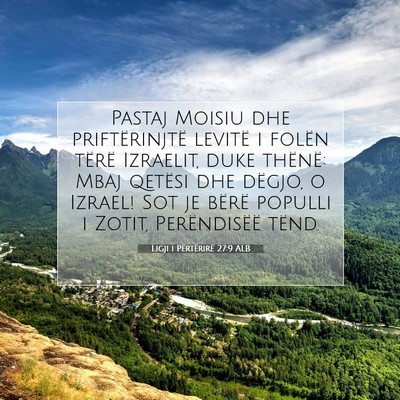 Picture 07 - Ligji i Përtërirë 27:9 ALB - Pastaj Moisiu dhe priftërinjtë levitë i folën - Bible Verse Picture