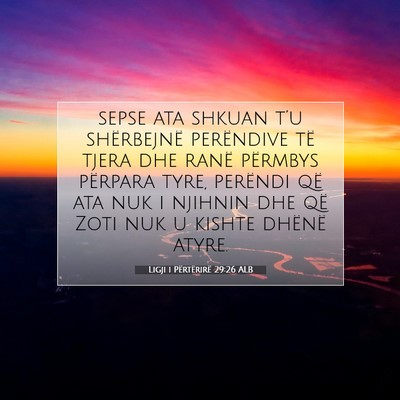 Picture 07 - Ligji i Përtërirë 29:26 ALB - sepse ata shkuan t’u shërbejnë perëndive të - Bible Verse Picture