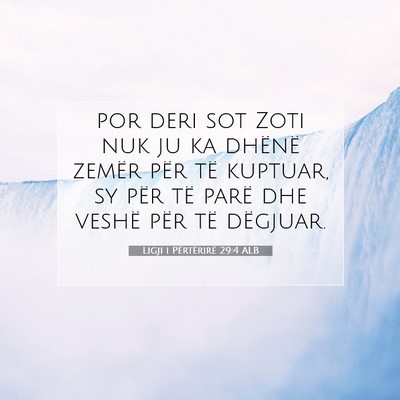Picture 07 - Ligji i Përtërirë 29:4 ALB - por deri sot Zoti nuk ju ka dhënë zemër për - Bible Verse Picture