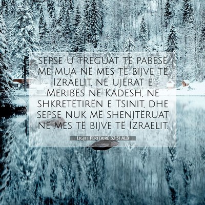 Picture 07 - Ligji i Përtërirë 32:51 ALB - sepse u treguat të pabesë me mua në mes të - Bible Verse Picture