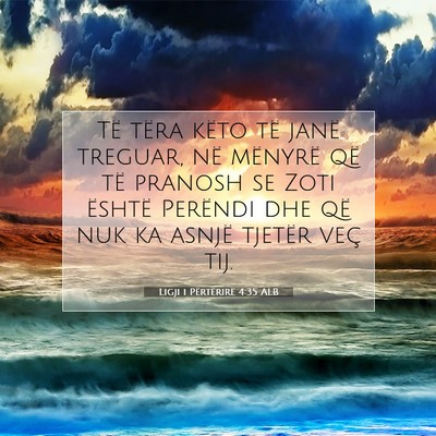 Picture 07 - Ligji i Përtërirë 4:35 ALB - Të tëra këto të janë treguar, në mënyrë - Bible Verse Picture