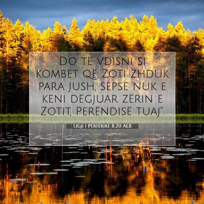 Picture 07 - Ligji i Përtërirë 8:20 ALB - Do të vdisni si kombet që Zoti zhduk para jush, - Bible Verse Picture
