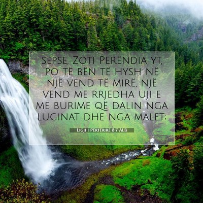 Picture 07 - Ligji i Përtërirë 8:7 ALB - sepse, Zoti Perëndia yt, po të bën të hysh - Bible Verse Picture