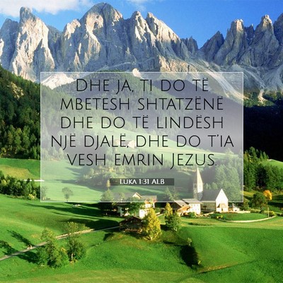 Picture 07 - Luka 1:31 ALB - Dhe ja, ti do të mbetesh shtatzënë dhe do të - Bible Verse Picture