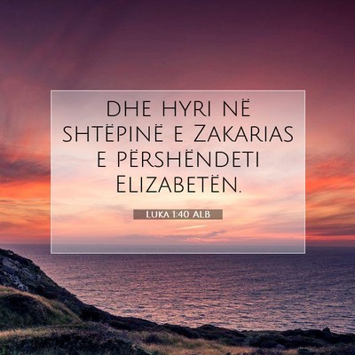 Picture 07 - Luka 1:40 ALB - dhe hyri në shtëpinë e Zakarias e - Bible Verse Picture