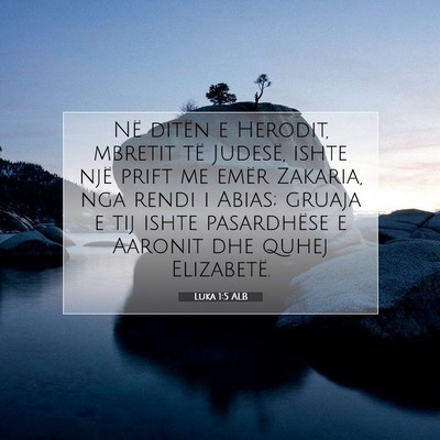 Picture 07 - Luka 1:5 ALB - Në ditën e Herodit, mbretit të Judesë, ishte - Bible Verse Picture