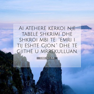 Picture 07 - Luka 1:63 ALB - Ai atëherë kërkoi një tabelë shkrimi dhe - Bible Verse Picture
