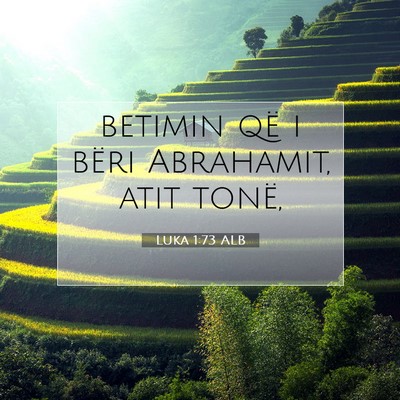 Picture 07 - Luka 1:73 ALB - betimin që i bëri Abrahamit, atit - Bible Verse Picture