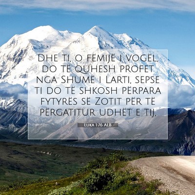 Picture 07 - Luka 1:76 ALB - Dhe ti, o fëmijë i vogël, do të quhesh profet - Bible Verse Picture