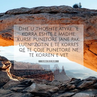 Picture 07 - Luka 10:2 ALB - Dhe u thoshte atyre: “E korra është e madhe, - Bible Verse Picture