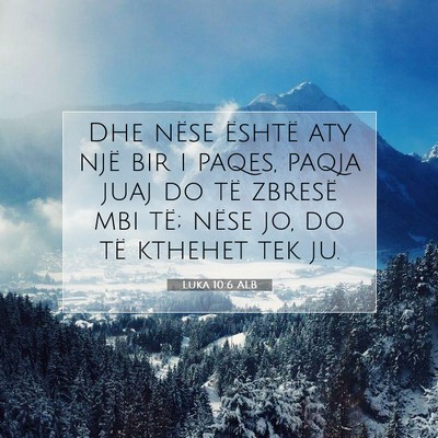 Picture 07 - Luka 10:6 ALB - Dhe nëse është aty një bir i paqes, paqja - Bible Verse Picture