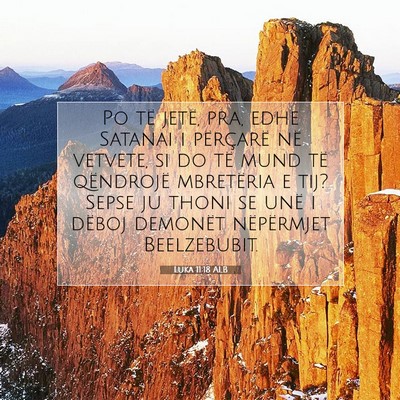 Picture 07 - Luka 11:18 ALB - Po të jetë, pra, edhe Satanai i përçarë në - Bible Verse Picture