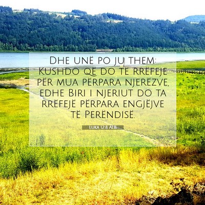 Picture 07 - Luka 12:8 ALB - Dhe unë po ju them: Kushdo që do të rrëfeje - Bible Verse Picture