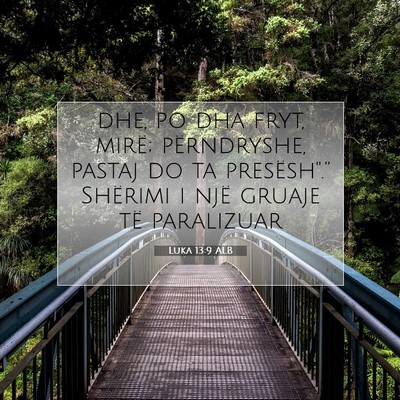 Picture 07 - Luka 13:9 ALB - dhe, po dha fryt, mirë; përndryshe, pastaj do - Bible Verse Picture