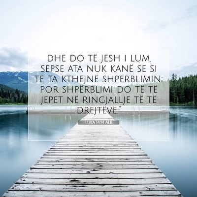 Picture 07 - Luka 14:14 ALB - dhe do të jesh i lum, sepse ata nuk kanë se si - Bible Verse Picture