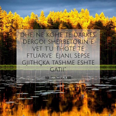 Picture 07 - Luka 14:17 ALB - dhe, në kohë të darkës, dërgoi shërbëtorin - Bible Verse Picture