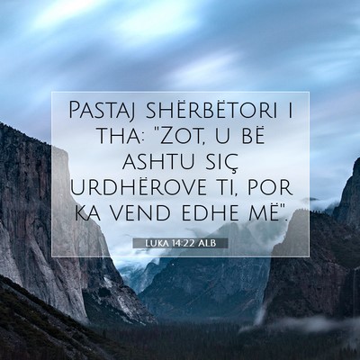 Picture 07 - Luka 14:22 ALB - Pastaj shërbëtori i tha: 