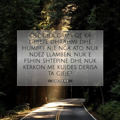 Picture 07 - Luka 15:8 ALB - Ose, cila grua që ka dhjetë dhrahmi dhe humbet - Bible Verse Picture