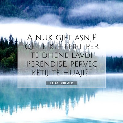 Picture 07 - Luka 17:18 ALB - A nuk gjet asnjë që të kthehet për të - Bible Verse Picture