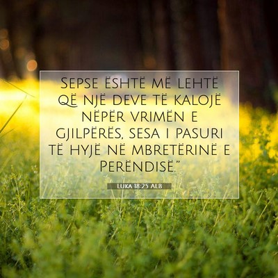 Picture 07 - Luka 18:25 ALB - Sepse është më lehtë që një deve të - Bible Verse Picture