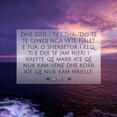 Picture 07 - Luka 19:22 ALB - Dhe zoti i tij i tha: 
