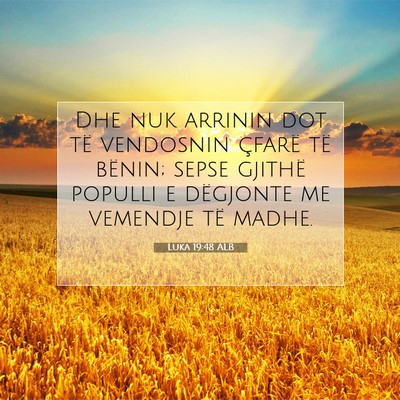 Picture 07 - Luka 19:48 ALB - Dhe nuk arrinin dot të vendosnin çfarë të - Bible Verse Picture