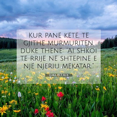 Picture 07 - Luka 19:7 ALB - Kur panë këtë, të gjithë murmuritën, duke - Bible Verse Picture