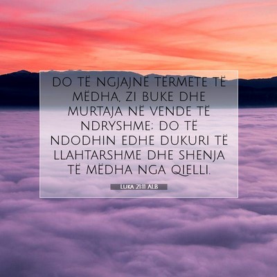 Picture 07 - Luka 21:11 ALB - do të ngjajnë tërmete të mëdha, zi buke dhe - Bible Verse Picture