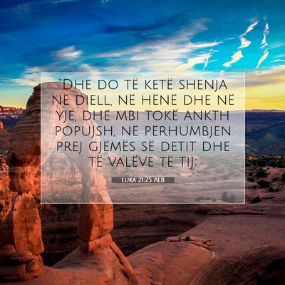 Picture 07 - Luka 21:25 ALB - “Dhe do të ketë shenja në diell, në hënë - Bible Verse Picture