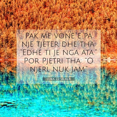 Picture 07 - Luka 22:58 ALB - Pak më vonë e pa një tjetër dhe tha: “Edhe - Bible Verse Picture
