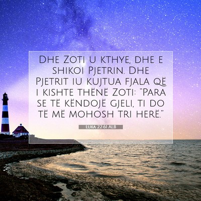 Picture 07 - Luka 22:61 ALB - Dhe Zoti u kthye, dhe e shikoi Pjetrin. Dhe - Bible Verse Picture